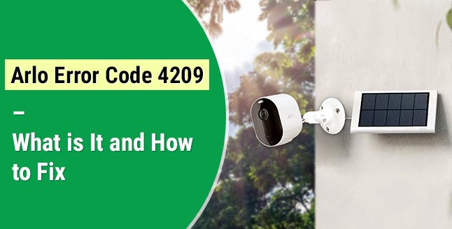 Arlo Error Code 4209 – What is It and How to Fix