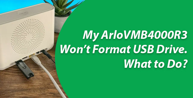 ArloVMB4000R3 Won’t Format USB Drive
