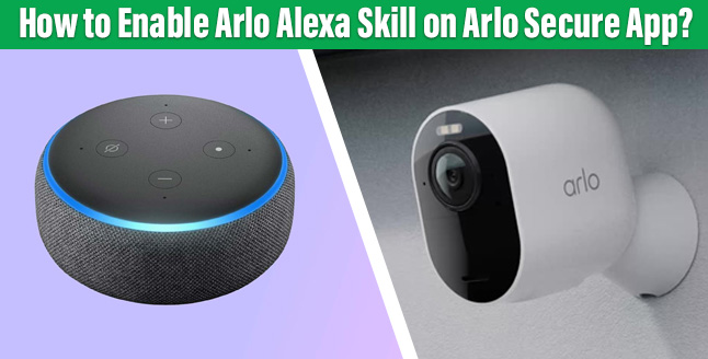 Enable Arlo Alexa Skill on Arlo Secure App